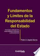Fundamentos y límites de la responsabilidad del Estado. Una lectura unificada de la responsabilidad contractual y extracontractual