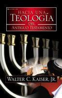 Hacia una teología del Antiguo Testamento