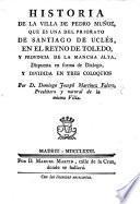 Historia de la villa de Pedro Muñoz que es una del Priorato de Santiago de Uclès, en el Reyno de Toledo, y Provincia de la Mancha Alta, dispuesta en forma de dialogo, y dividida en tres coloquios