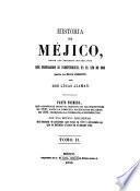Historia de México desde los primeros movimientos que prepararon su independencia en el año de 1808, hasta la época presente