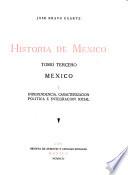 Historia de México: I. Independencia, caracterización política e integración social