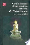 Historia del nuevo mundo: Los mestizajes, 1550-1640