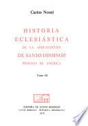 Historia eclesiástica de la Arquidiócesis de Santo Domingo, primada de América