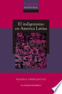 Historia mínima del indigenismo en América Latina