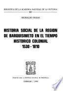 Historia social de la región de Barquisimeto en el tiempo histórico colonial, 1530-1810