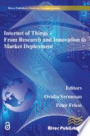 Internet of Things Applications - From Research and Innovation to Market Deployment