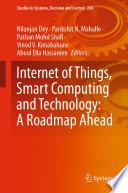 Internet of Things, Smart Computing and Technology: A Roadmap Ahead