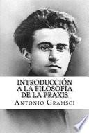 Introduccin a la filosofa de la praxis/ Introduction to the philosophy of praxis