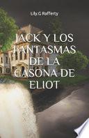 Jack y Los Fantasmas de la Casona de Eliot