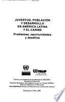 Juventud, población y desarrollo en América Latina y el Caribe
