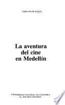 La aventura del cine en Medellín