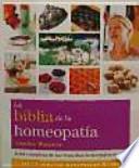 La biblia de la homeopatía : guía completa de los remedios homeopáticos