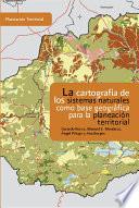 La cartografía de los sistemas naturales como base geográfica para la planeación territorial