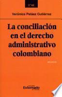 La conciliación en el derecho administrativo colombiano: Segunda edición
