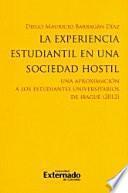 La experiencia estudiantil en una sociedad hostil. Una aproximación a los estudiantes universitarios de Ibagué (2012)