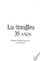La Guajira, 35 años