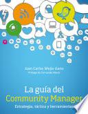 La guía del Community Manager. Estrategia, táctica y herramientas