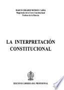 La interpretación constitucional