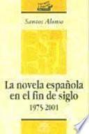 La novela española en el fin de siglo, 1975-2001
