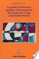 La poesía en la literatura española y latinoamericana de Garcilaso de la Vega a José Emilio Pacheco
