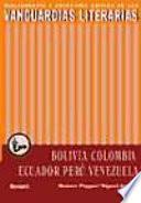 Las vanguardias literarias en Bolivia, Colombia, Ecuador, Perú y Venezuela