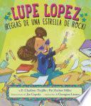 Lupe Lopez: ¡Reglas de una estrella de rock!
