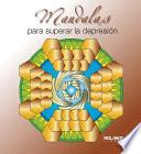 Mandalas para superar la depresion / Mandalas to Overcome Depression