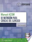 Manual ACSM de Nutrición para Ciencias Del Ejercicio