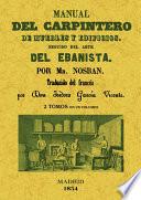Manual del carpintero de muebles y edificios. Seguido del arte del ebanista (2 tomos en 1 volumen)
