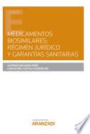 Medicamentos biosimilares: régimen jurídico y garantías sanitarias