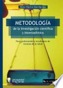 Metodología de la investigación científica y bioestadística: para médicos, odontólogos y estudiantes de ciencias de la salud