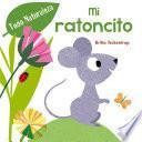 Mi ratoncito/ My Little Mouse