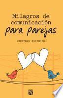 Milagros de Comunicacion Para Parejas / Communication Miracles for Couples