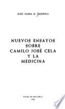 Nuevos ensayos sobre Camilo José Cela y la medicina