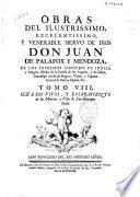 Obras del ilustrissimo ... Don Juan de Palafox y Mendoza ... Obispo de la Puebla de los Angeles y de Osma ...