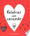 Palabras con corazn / Words and Your Heart