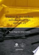 Palabras de diez médicos militares mexicanos del siglo XX