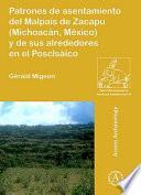 Patrones de asentamiento del Malpaís de Zacapu (Michoacán, México) y de sus alrededores en el Posclásico