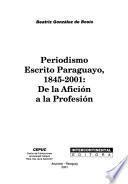 Periodismo escrito paraguayo, 1845-2001