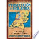 Persecucion En Holanda