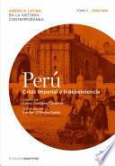 Perú. Crisis imperial e independencia. Tomo 1 (1808-1830)