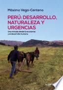 Perú: desarrollo, naturaleza y urgencias