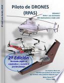 Piloto de Drones (Rpas): Volumen I - Parte I. Las Aeronaves.