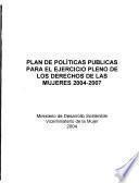 Plan de políticas públicas para el ejercicio pleno de los derechos de las mujeres 2004-2007