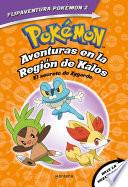 Pokémon. Aventuras en la Región Kalos: El secreto de Zygarde + Aventuras en la Región Teselia.Una verdad legendaria/The Secret of Zygarde: A Legendary Truth