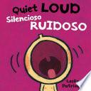 Quiet Loud / Silencioso Ruidoso