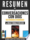 Resumen De Conversaciones Con Dios: Una Experiencia Extraordinaria - De Neale Donald Walsch