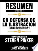 Resumen De En Defensa De La Ilustracion (Enlightenment Now) – Basado En El Libro De Steven Pinker