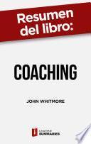 Resumen del libro Coaching de John Whitmore