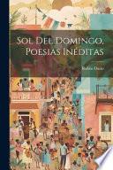 Sol Del Domingo, Poesias Inéditas